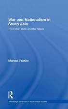 War and Nationalism in South Asia: The Indian State and the Nagas