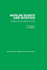 Muslim Saints and Mystics: Episodes from the Tadhkirat al-Auliya' (Memorial of the Saints)