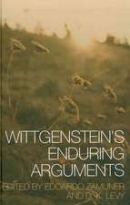 Wittgenstein's Enduring Arguments