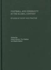 Football and Community in the Global Context: Studies in Theory and Practice