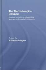 The Methodological Dilemma: Creative, critical and collaborative approaches to qualitative research