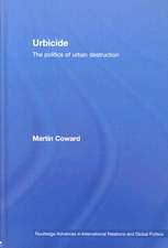 Urbicide: The Politics of Urban Destruction