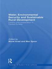 Water, Environmental Security and Sustainable Rural Development: Conflict and cooperation in Central Eurasia