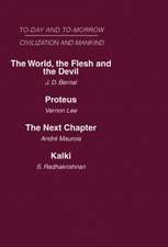 Today and Tomorrow Mankind and Civilization Volume 2: The World, the Flesh and The Devil Proteus, or the Future of Intelligence The Next Chapter Kalki or the Future of Civilization