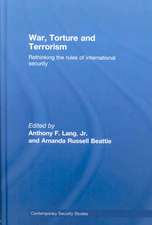 War, Torture and Terrorism: Rethinking the Rules of International Security