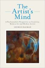 The Artist's Mind: A Psychoanalytic Perspective on Creativity, Modern Art and Modern Artists