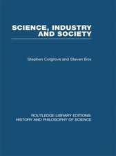 Science Industry and Society: Studies in the Sociology of Science