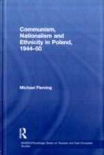 Communism, Nationalism and Ethnicity in Poland, 1944-1950