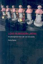 Love in Modern Japan: Its Estrangement from Self, Sex and Society