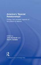 America's 'Special Relationships': Foreign and Domestic Aspects of the Politics of Alliance