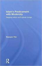 Islam's Predicament with Modernity: Religious Reform and Cultural Change