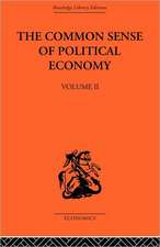 The Commonsense of Political Economy: Volume Two