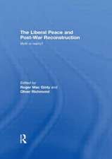 The Liberal Peace and Post-War Reconstruction: Myth or reality?