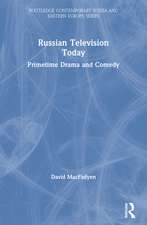 Russian Television Today: Primetime Drama and Comedy