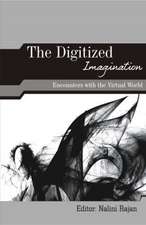 The Digitized Imagination: Encounters with the Virtual World