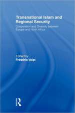 Transnational Islam and Regional Security: Cooperation and Diversity between Europe and North Africa