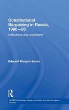 Constitutional Bargaining in Russia, 1990-93: Institutions and Uncertainty