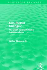 Can Russia Change? (Routledge Revivals): The USSR confronts Global Interdependence