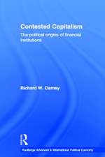 Contested Capitalism: The political origins of financial institutions