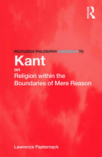 Routledge Philosophy Guidebook to Kant on Religion within the Boundaries of Mere Reason