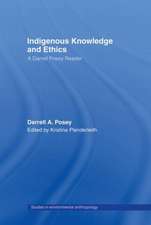 Indigenous Knowledge and Ethics: A Darrell Posey Reader