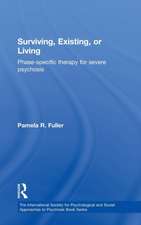 Surviving, Existing, or Living: Phase-specific therapy for severe psychosis