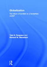 Globalization: The Return of Borders to a Borderless World?