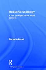 Relational Sociology: A New Paradigm for the Social Sciences