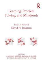 Learning, Problem Solving, and Mindtools: Essays in Honor of David H. Jonassen