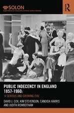 Public Indecency in England 1857-1960: 'A Serious and Growing Evil’