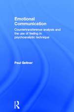 Emotional Communication: Countertransference analysis and the use of feeling in psychoanalytic technique