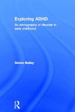 Exploring ADHD: An ethnography of disorder in early childhood