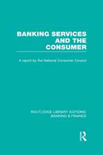 Banking Services and the Consumer (RLE: Banking & Finance)