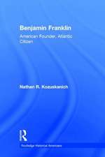 Benjamin Franklin: American Founder, Atlantic Citizen