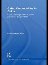 Gated Communities in China: Class, Privilege and the Moral Politics of the Good Life