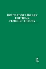 Routledge Library Editions: Feminist Theory