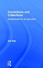 Corrections and Collections: Architectures for Art and Crime