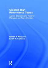 Creating High Performance Teams: Applied Strategies and Tools for Managers and Team Members