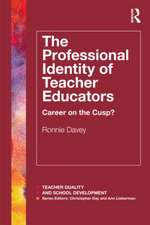 The Professional Identity of Teacher Educators: Career on the Cusp?