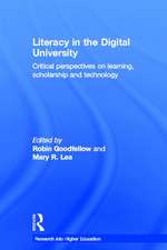 Literacy in the Digital University: Critical perspectives on learning, scholarship and technology