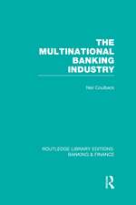 The Multinational Banking Industry (RLE Banking & Finance)