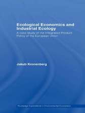 Ecological Economics and Industrial Ecology: A Case Study of the Integrated Product Policy of the European Union