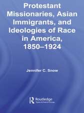 Protestant Missionaries, Asian Immigrants, and Ideologies of Race in America, 1850–1924