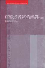 Democratisation, Governance and Regionalism in East and Southeast Asia: A Comparative Study