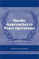 Nordic Approaches to Peace Operations: A New Model in the Making