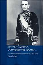 Britain's Imperial Cornerstone in China: The Chinese Maritime Customs Service, 1854-1949