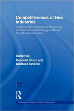 Competitiveness of New Industries: Institutional Framework and Learning in Information Technology in Japan, the U.S and Germany