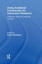 Using Analytical Frameworks for Classroom Research: Collecting Data and Analysing Narrative