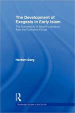 The Development of Exegesis in Early Islam: The Authenticity of Muslim Literature from the Formative Period