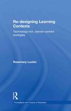 Re-Designing Learning Contexts: Technology-Rich, Learner-Centred Ecologies